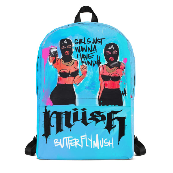Girls Just Wanna Have Fund$ Backpack